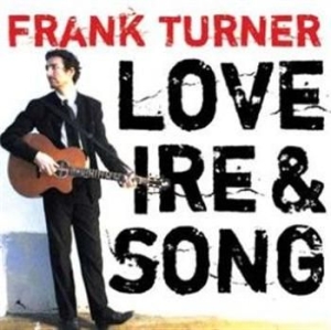 Frank Turner - Love, Ire & Song i gruppen CD / Rock hos Bengans Skivbutik AB (517137)