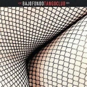 Bajofondo Tangoclub - Bajofondo Tangoclub i gruppen CD / Pop hos Bengans Skivbutik AB (517424)