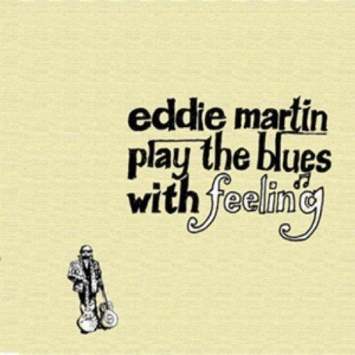 Eddie Martin - Play The Blues With Feeling i gruppen CD / Jazz/Blues hos Bengans Skivbutik AB (518064)
