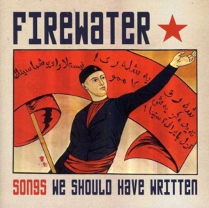 Firewater - Songs We Should Have Written i gruppen CD / Pop-Rock hos Bengans Skivbutik AB (518085)