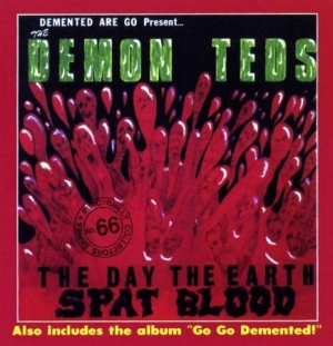 Demented Are Go - Day The Earth Spat Blood/Go Go Deme i gruppen CD / Rock hos Bengans Skivbutik AB (518538)