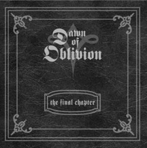 Dawn Of Oblivion - Final Chapter i gruppen CD / Hårdrock/ Heavy metal hos Bengans Skivbutik AB (518843)