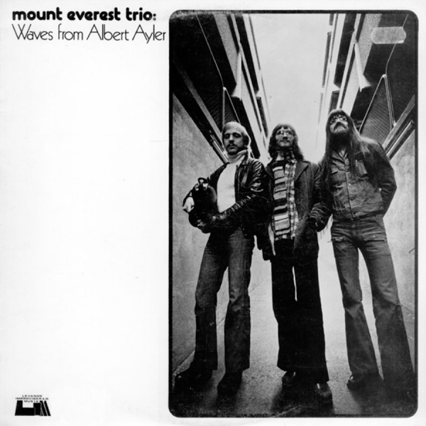 Mount Everest Trio - Waves From Albert Ayler i gruppen CD / Toppsäljare hos Bengans Skivbutik AB (518853)