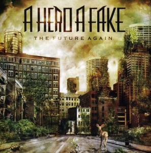 A Hero A Fake - Future Again i gruppen CD / Hårdrock hos Bengans Skivbutik AB (518855)