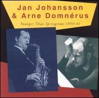 Johansson Jan & Arne Domnerus - Younger Than Springtime 1959-1961 i gruppen CD / Jazz hos Bengans Skivbutik AB (519337)