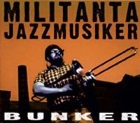 Militanta Jazzmusiker - Bunker i gruppen ÖVRIGT / cdonuppdat / CDON Jazz klassiskt NX hos Bengans Skivbutik AB (521448)