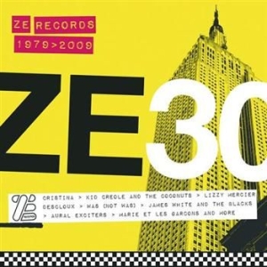 Blandade Artister - Ze 30 - Ze Records Story 1979-2009 i gruppen VI TIPSAR / Lagerrea / CD REA / CD HipHop/Soul hos Bengans Skivbutik AB (523659)