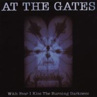 At The Gates - With Fear I Kiss The Burning Darkne i gruppen Minishops / At The Gates hos Bengans Skivbutik AB (524100)