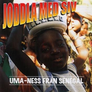 Joddla Med Siv - Uma-Ness Från Senegal i gruppen CD / Pop hos Bengans Skivbutik AB (524643)