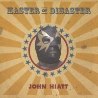 Hiatt John - Master Of Disaster i gruppen CD / Pop-Rock hos Bengans Skivbutik AB (525324)