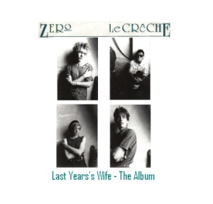 Zero Le Creche - Last Year's Wife - The Album i gruppen CD / Pop-Rock hos Bengans Skivbutik AB (526132)