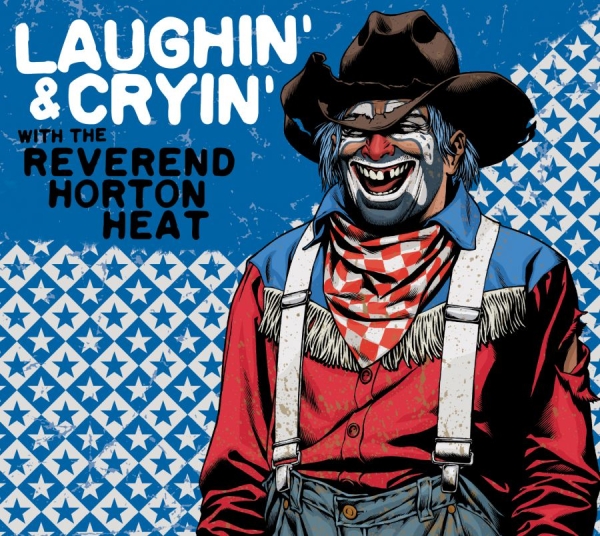 Reverend Horton Heat The - Laughin' And Cryin' With The Revere i gruppen VI TIPSAR / Klassiska lablar / YepRoc / CD hos Bengans Skivbutik AB (526429)