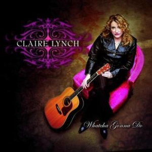 Lynch Claire - Whatcha Gonna Do i gruppen CD / Pop hos Bengans Skivbutik AB (526500)