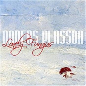 Persson Anders - Lonely Fungus i gruppen Externt_Lager / Naxoslager hos Bengans Skivbutik AB (526737)