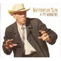Watermelon Slim & The Workers - Watermelon Slim & The Workers i gruppen CD / Blues,Jazz,RnB-Soul hos Bengans Skivbutik AB (527204)