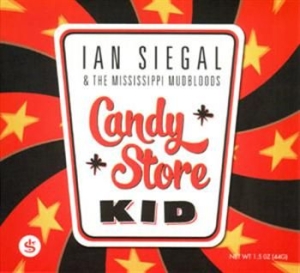 Siegal Ian & The Mississippi Mudblo - Candy Store Kid i gruppen CD / Jazz/Blues hos Bengans Skivbutik AB (527234)