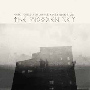 Wooden Sky - Every Child A Daughter, Every Moon i gruppen VI TIPSAR / Blowout / Blowout-CD hos Bengans Skivbutik AB (527442)