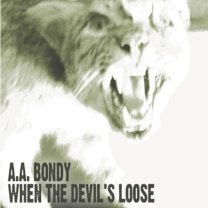 Bondy A.A. - When The Devil's Loose i gruppen CD / Pop-Rock hos Bengans Skivbutik AB (527596)