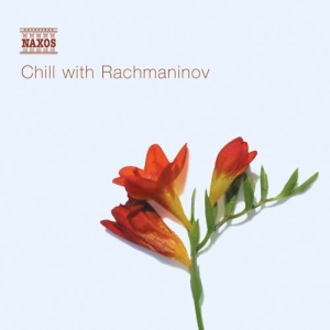 Rachmaninov Sergej - Chill With Rachmaninov i gruppen Externt_Lager / Naxoslager hos Bengans Skivbutik AB (528261)