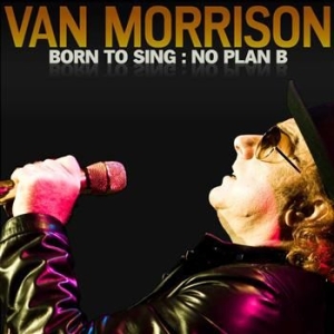 Van Morrison - Born To Sing No Plan B i gruppen VI TIPSAR / CD Tag 4 betala för 3 hos Bengans Skivbutik AB (528631)