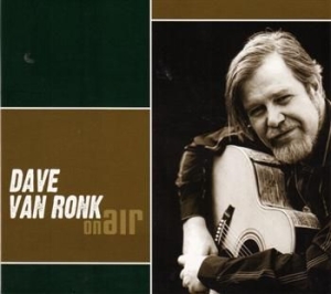Van Ronk Dave - On Air i gruppen CD / Rock hos Bengans Skivbutik AB (529783)