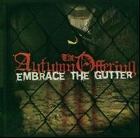 Autumn Offering - Embrace The Gutter i gruppen CD / Pop-Rock hos Bengans Skivbutik AB (529967)