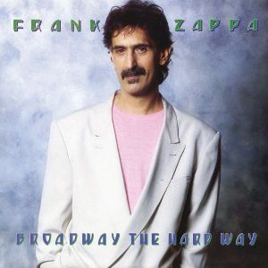Frank Zappa - Broadway The Hard Way i gruppen Minishops / Frank Zappa hos Bengans Skivbutik AB (530224)