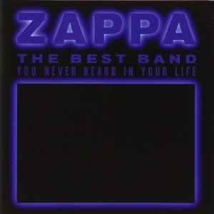 Frank Zappa - Best Band You Never Heard In Your L i gruppen CD / Pop-Rock hos Bengans Skivbutik AB (530234)
