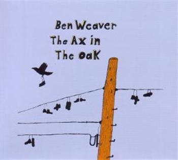 Weaver Ben - Ax In The Oak i gruppen CD / Toppsäljare hos Bengans Skivbutik AB (530335)