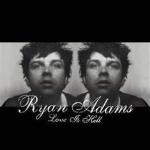 Adams ryan - Love Is Hell i gruppen Kampanjer / Way Out West CD hos Bengans Skivbutik AB (532229)