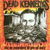 Dead Kennedys - Give Me Convenience Or Give Me Deat i gruppen CD / Pop-Rock hos Bengans Skivbutik AB (532939)