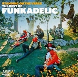 Funkadelic - Standing On The Verge: The Best Of i gruppen CD / CD RnB-Hiphop-Soul hos Bengans Skivbutik AB (533149)