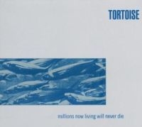 Tortoise - Millions Now Living Will Never Die i gruppen CD / Rock hos Bengans Skivbutik AB (534371)