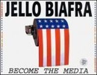 Biafra Jello - Become The Media i gruppen VI TIPSAR / Lagerrea / CD REA / CD POP hos Bengans Skivbutik AB (534553)