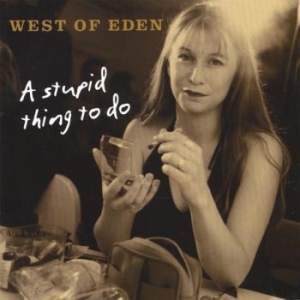 West Of Eden - A Stupid Thing To Do i gruppen CD / Pop-Rock hos Bengans Skivbutik AB (535955)