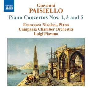 Paisiello - Piano Concertos Nos.1 / 3 / 5 i gruppen Externt_Lager / Naxoslager hos Bengans Skivbutik AB (536009)