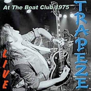 Trapeze - Live At The Boat Club '75 i gruppen CD / Rock hos Bengans Skivbutik AB (536501)
