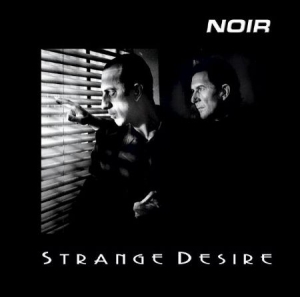 Noir - Strange Desire i gruppen CD / Pop-Rock hos Bengans Skivbutik AB (537143)