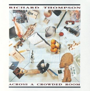 Thompson Richard - Across A Crowded Room i gruppen Minishops / Richard Thompson hos Bengans Skivbutik AB (537309)