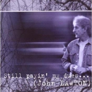 Lawton John - Still Payin' My Dues To The Blues i gruppen CD / Rock hos Bengans Skivbutik AB (537394)