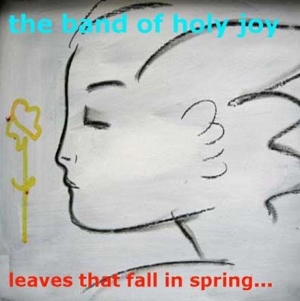 Band Of Holy Joy - Leaves That Fall In Spring... i gruppen CD / Pop-Rock hos Bengans Skivbutik AB (537857)