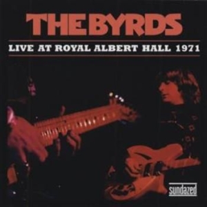 Byrds - Live At Royal Albert Hall 1971 i gruppen Kampanjer / Klassiska lablar / Sundazed / Sundazed CD hos Bengans Skivbutik AB (539175)