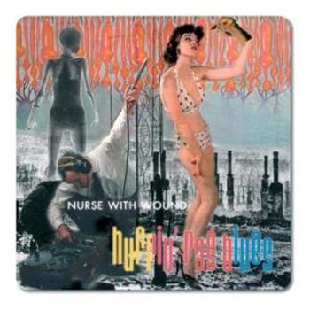 Nurse With Wound - Huffin' Rag Blues i gruppen CD / Toppsäljare hos Bengans Skivbutik AB (539463)