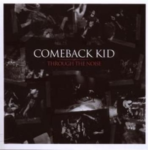 Comeback Kid - Through The Noise i gruppen CD / Pop-Rock hos Bengans Skivbutik AB (539704)