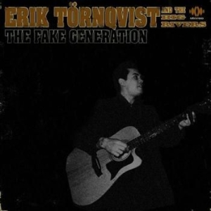 Törnqvist Erik And The Big Rivers - Fake Generation i gruppen CD / Country hos Bengans Skivbutik AB (540418)