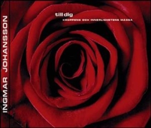 Johansson Ingmar - Till Dig - Kroppens Och Innerl i gruppen Externt_Lager / Naxoslager hos Bengans Skivbutik AB (540747)