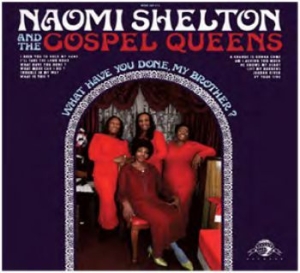 Shelton Naomi & The Gospel Queens - What Have You Done, My Brother? i gruppen CD / RnB-Soul hos Bengans Skivbutik AB (540765)