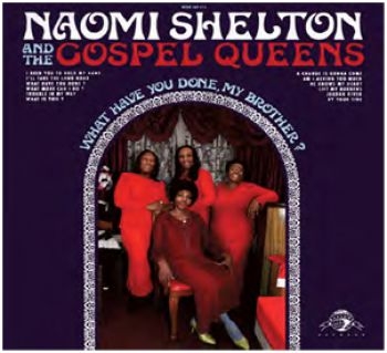 Shelton Naomi & The Gospel Queens - What Have You Done, My Brother ? i gruppen CD / Toppsäljare hos Bengans Skivbutik AB (540765)
