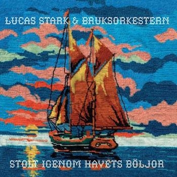 Stark Lucas And Bruksorkestern - Stolt Igenom Havets Böljor i gruppen CD / Toppsäljare hos Bengans Skivbutik AB (540815)