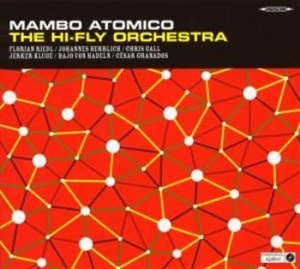 Hi-Fly Orchestra - Mambo Atomico i gruppen CD / Elektroniskt hos Bengans Skivbutik AB (541687)